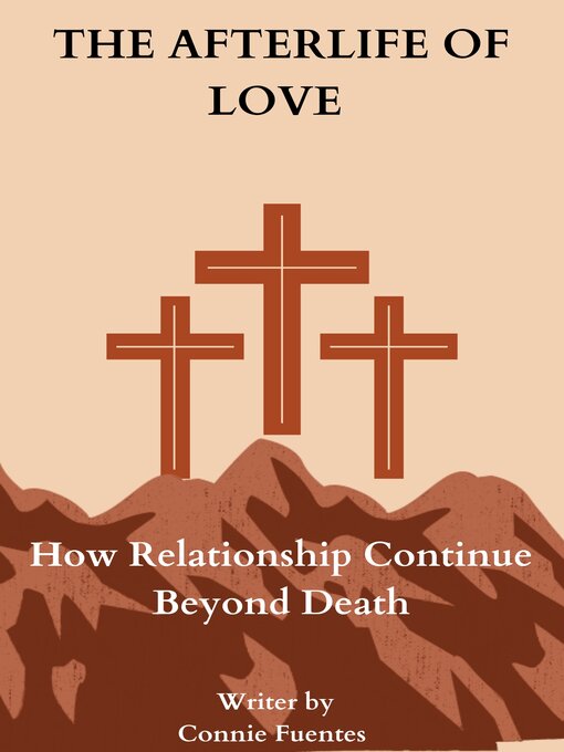 Title details for THE AFTERLIFE OF LOVE by Connie Fuentes - Available